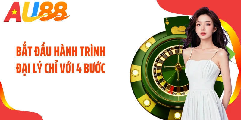 Bắt đầu hành trình đại lý chỉ với 4 bước