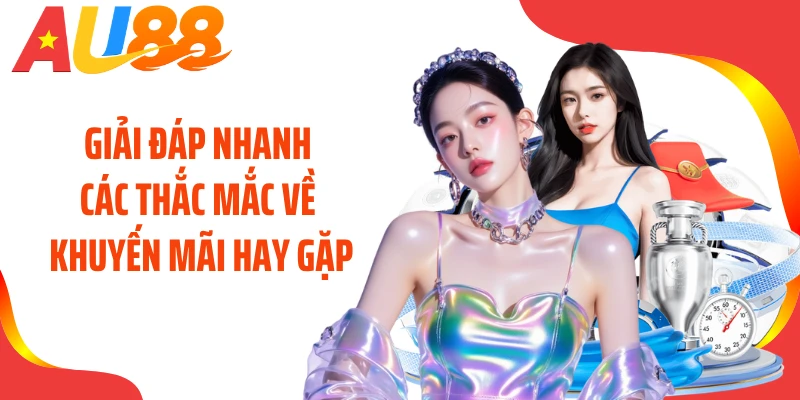 Giải đáp nhanh các thắc mắc về khuyến mãi hay gặp