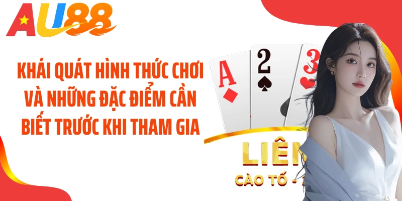 Khái quát hình thức chơi và những đặc điểm cần biết trước khi tham gia