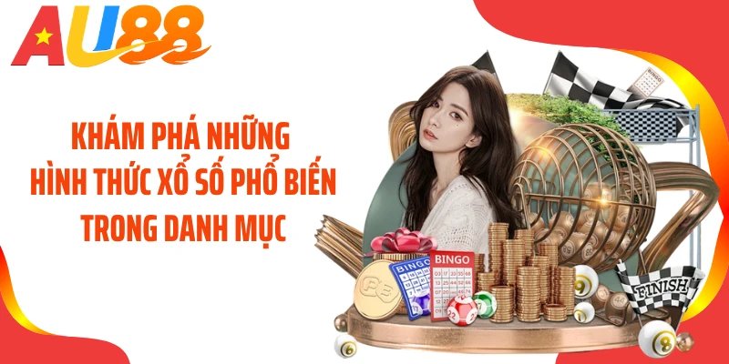 Khám phá những hình thức xổ số phổ biến trong danh mục