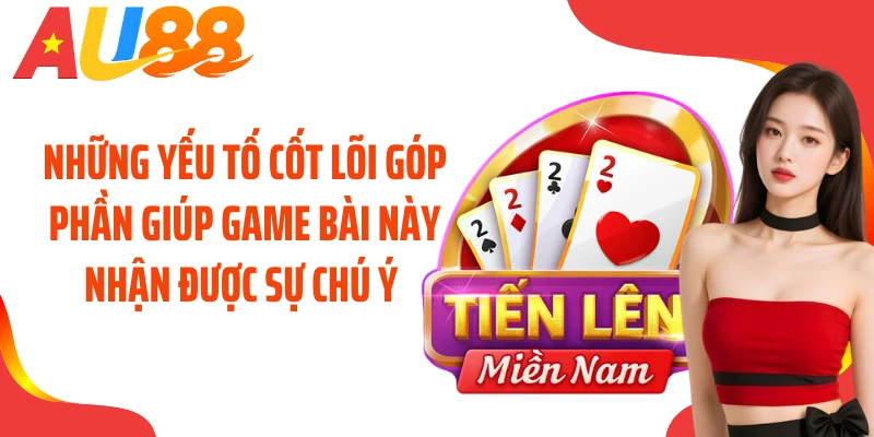 Những yếu tố cốt lõi góp phần giúp game bài này nhận được sự chú ý 