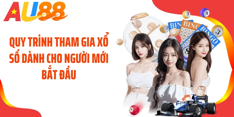 Quy trình tham gia xổ số dành cho người mới bắt đầu
