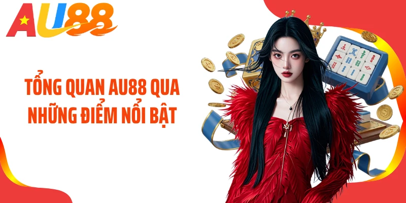 Tổng quan AU88 qua những điểm nổi bật